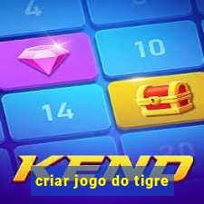 criar jogo do tigre